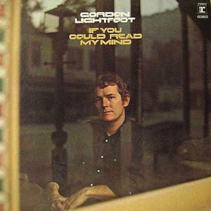 Lightfoot, Gordon - Sit Down Young Stranger (If You Could Read My Mind) - Super Hot Stamper