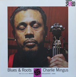 Mingus, Charles - Blues & Roots - White Hot Stamper (With Issues)