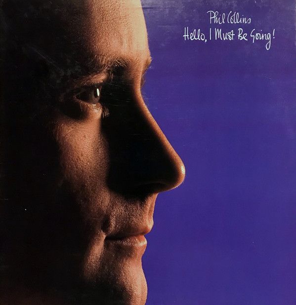 White Hot Stamper - Phil Collins - Hello, I Must Be Going!