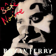 Ferry, Bryan - Bete Noire - White Hot Stamper