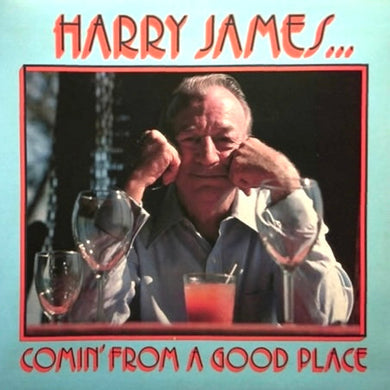 James, Harry and His Big Band - Comin' From a Good Place - Super Hot Stamper