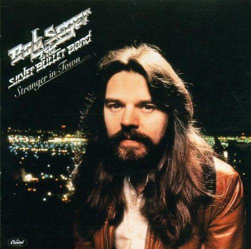 Seger, Bob - Stranger in Town - Hot Stamper