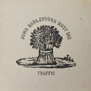 Traffic - John Barleycorn Must Die (Domestic Vinyl) - Super Hot Stamper