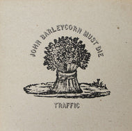 Traffic - John Barleycorn Must Die (UK Vinyl) - Super Hot Stamper (With Issues)