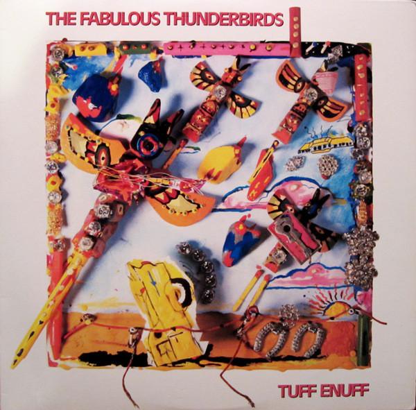 Fabulous Thunderbirds, The - Tuff Enuff - Super Hot Stamper (Quiet Vinyl)