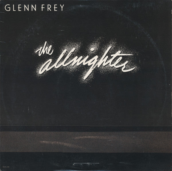 Frey, Glenn - The Allnighter - Nearly White Hot Stamper