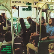 White Hot Stamper - John Lee Hooker - Never Get Out Of These Blues Alive