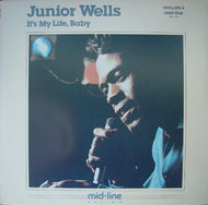 Wells, Junior - It's My Life, Baby! - Super Hot Stamper